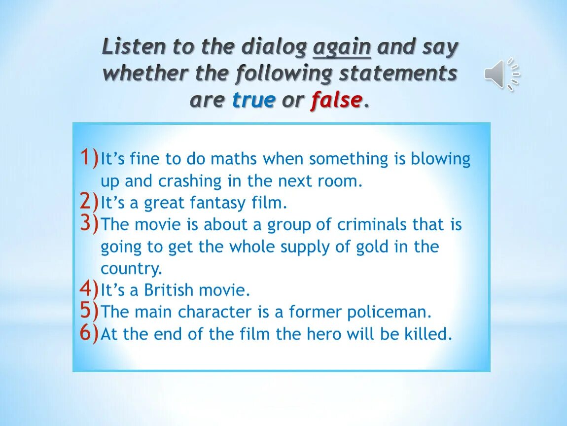 Say if the Statements are true false or not stated ответы. Choose true or false. Номер 8 a) say if the Statements are true or false. Предложения с listen