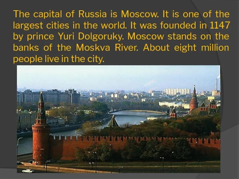 Moscow is the Capital of Russia. Moscow was founded in 1147 by the Prince. Moscow is the Capital of Russia текст. Moscow the Capital of Russia is one of the largest.