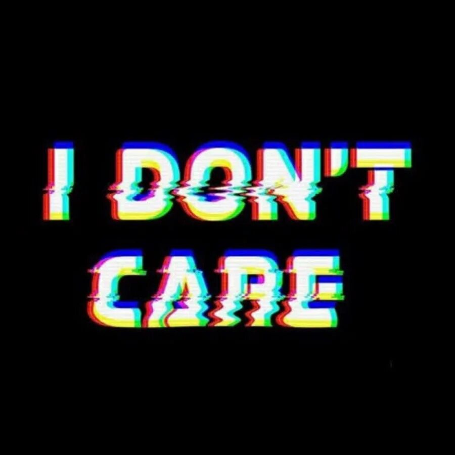 Don t care prod. I don t care. надпись i don&#039;t care. фото i don&#039;t care. i don&#039;t care рисунок.