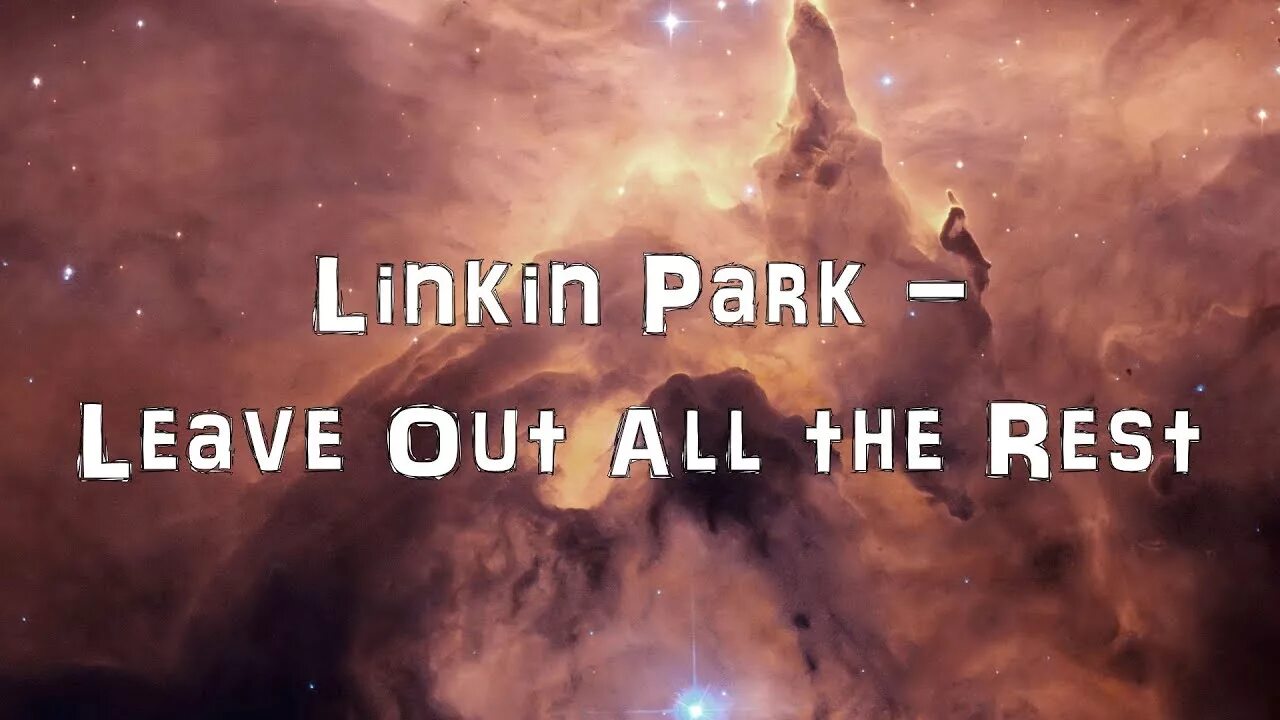 Linkin park leave out all the rest. Linkin park караоке. leave out all the rest текст. linkin park leave out all the rest обложка.