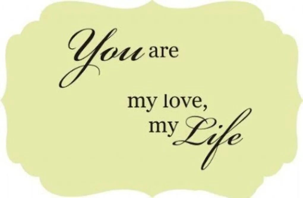 You are my Life картинки. You are my Life открытки. You are Love открытка. You are my Love. My life you now