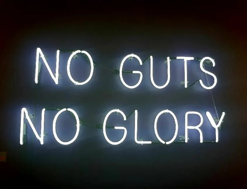 Глори перевод. No Guts no Glory. No Guts no Glory обои. Neon quotes. Картинка с надписью no Guts no Glory.