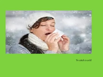 But i got cold