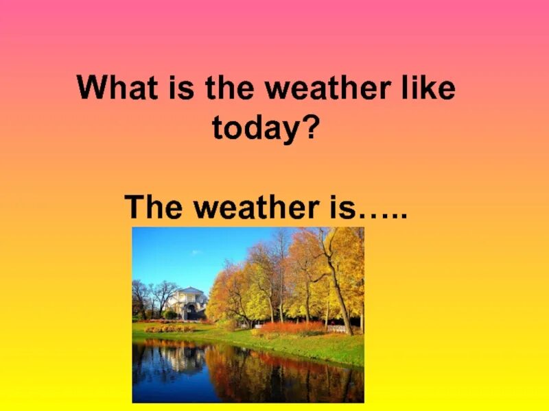 What the weather like today. What is the weather like. Црфе еру цуферук дшлу ещвфн. What is the weather like today английском языке. What weather by angela