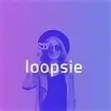 Loopsie