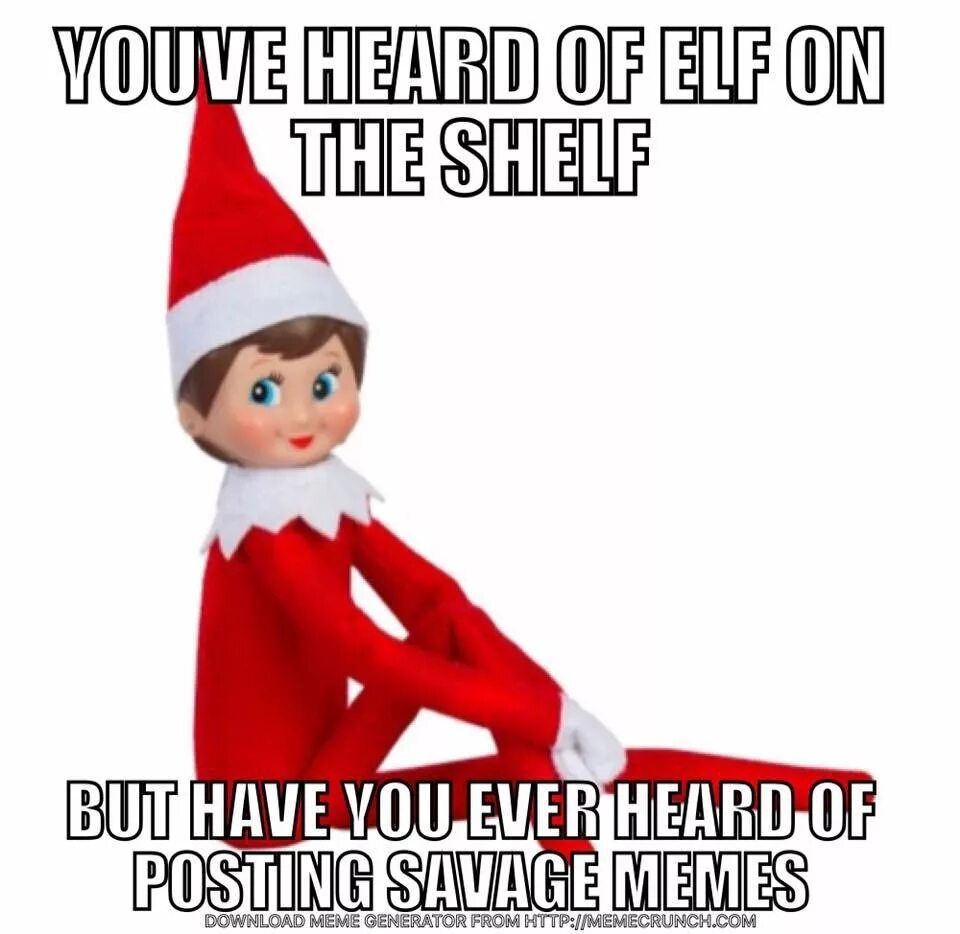 On the shelf перевод. Рождественский Эльф Мем. Elf on the Shelf meme. Elf memes. Уда щт еру ыруда ыштпшты.