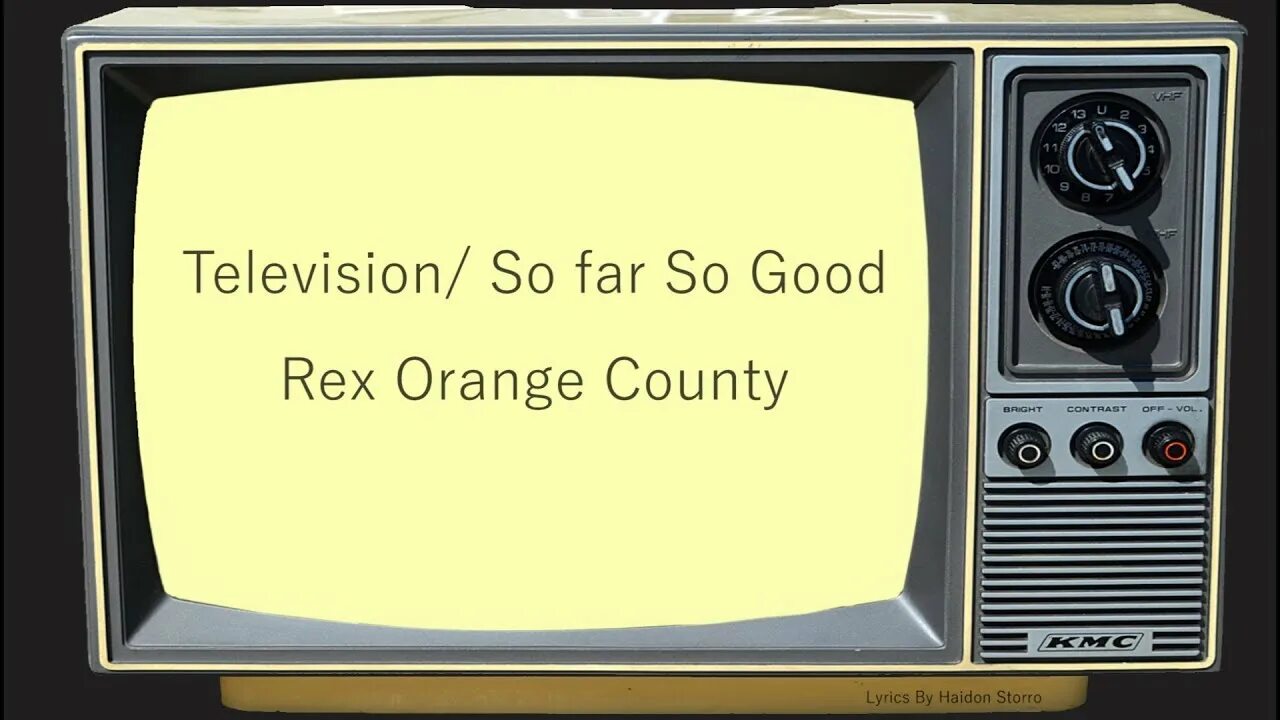 Песня про телевизор. Rex Orange County Television. Television so far so good Rex Orange County. So far so good Rex Orange. Television so far so good текст.