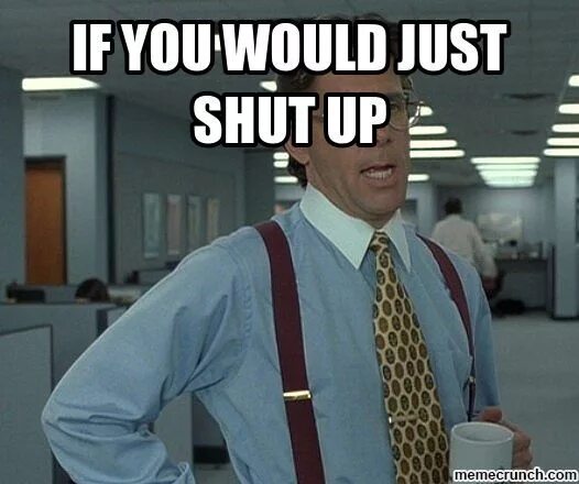 Shut up and let me. Shut up Мем. Shut up shut up shut up песня. Shut up shut up shut up meme. Shut up you Мем.