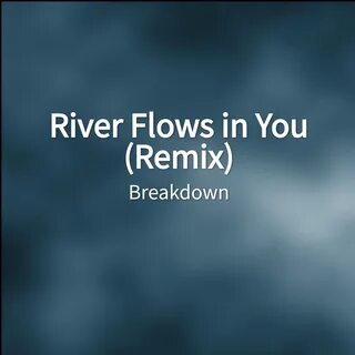 River flows in you remix