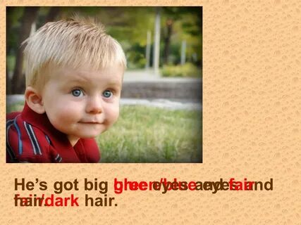 She has got big blue eyes