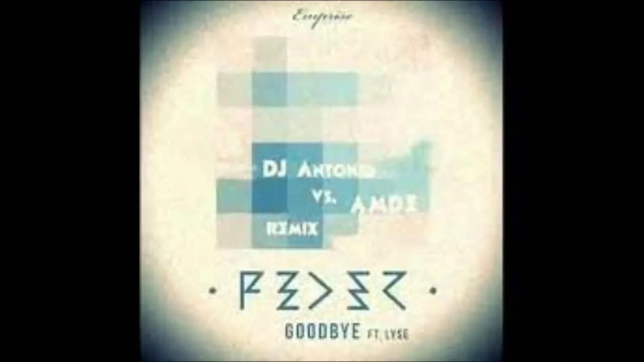 Remix mp3 mix. Feeder Goodbye. Goodbye DJ Antonio Remix. Goodbye feat Lyse. Feder, Lyse - Goodbye DJ Antonio Remix.