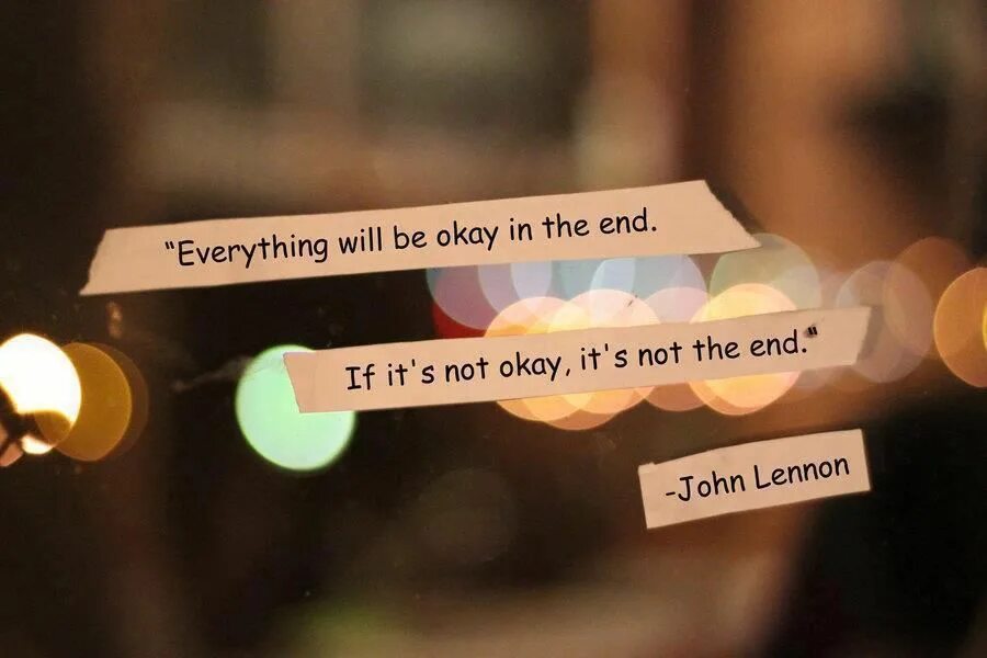 Not the end. Everything will be okay in the end if it's not okay, it's not the end. Everything will be ok in the end ава. Everything is not okay. Все будет хорошо на английском картинки.