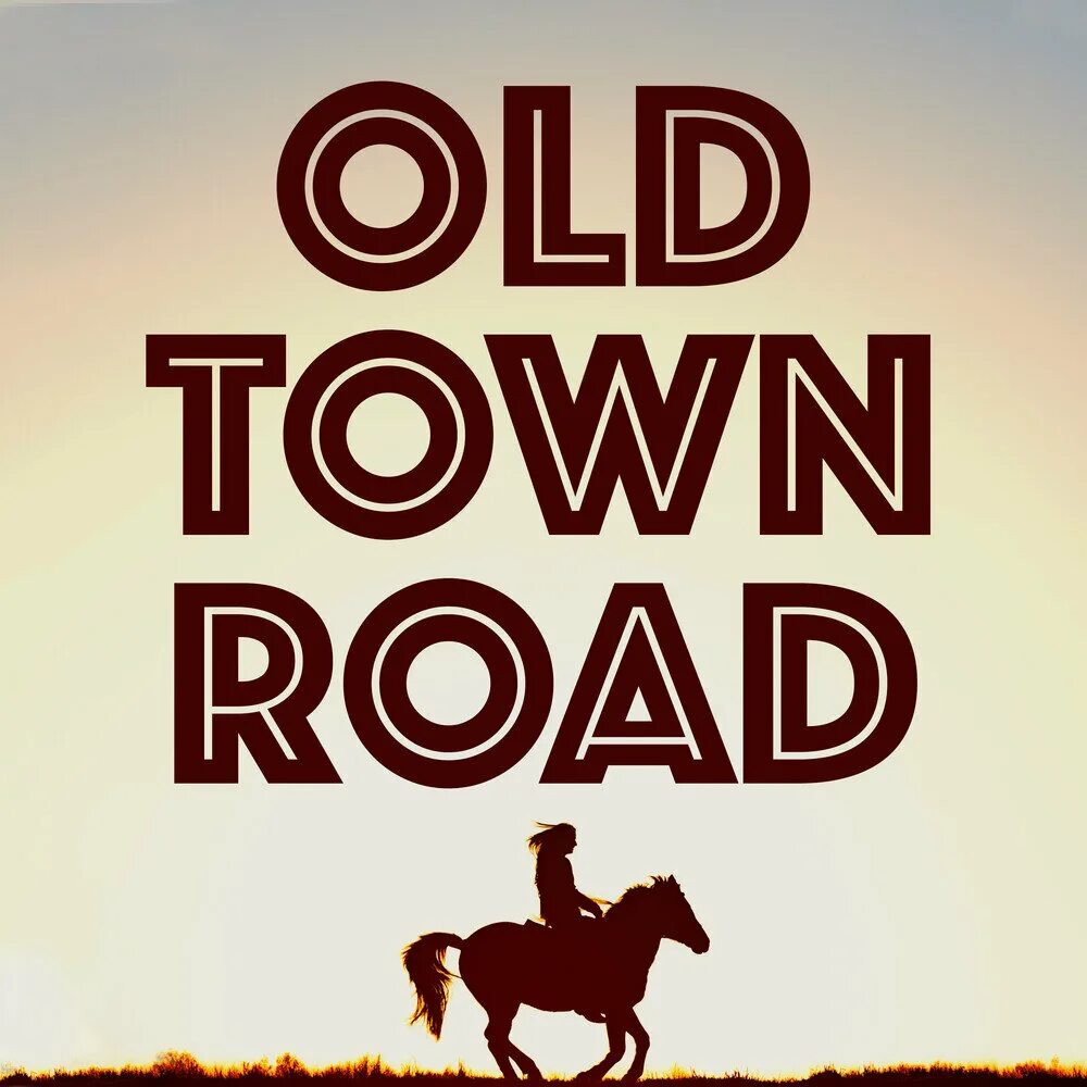 Old town road horses. Олд Таун роад. Old Town Road обложка. Old Town Road обложка альбома. Надпись old Town Roads.