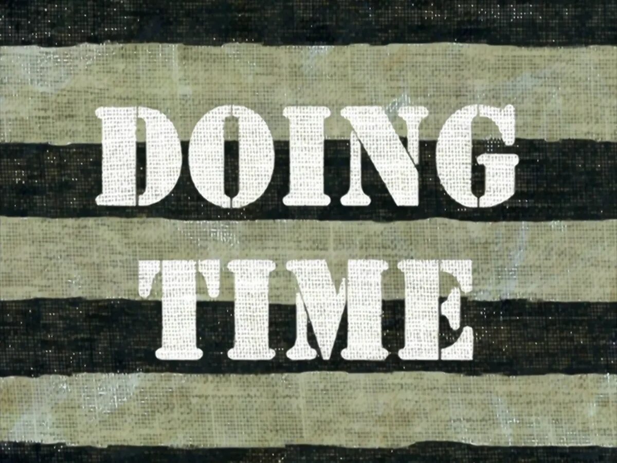 Doing my time. Doing время. doing time.