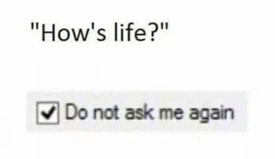 Asked him again. Again,not ask.