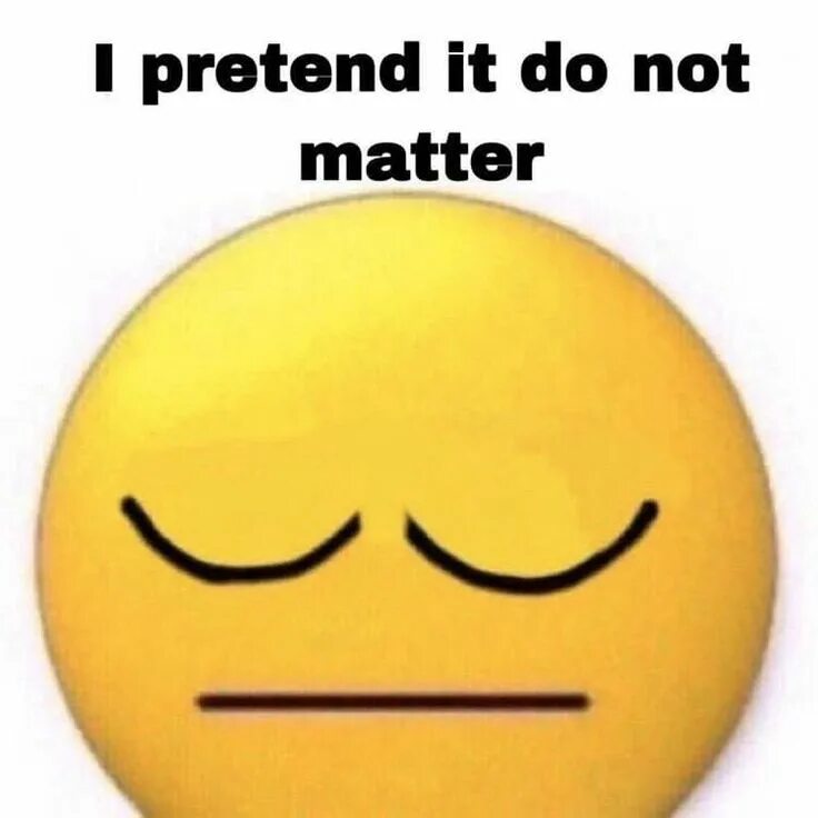 Do you want to see me. I Pretend i do not see it. I Pretend i don't see it. I Pretend not to see. I cant see meme.