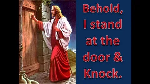 He knocked the door