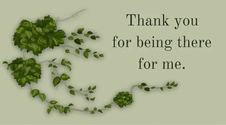 Is for you in. Thank you for being there. thank you for being there картинка. being there. thank you life.