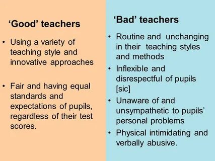 'Good' teachers 'Bad' teachers.