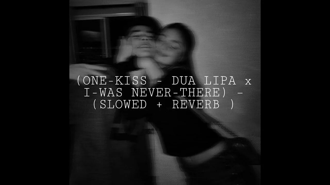 Like the way u kissed me slowed. Dua lipa one kiss. i was never there. песня i was never there.