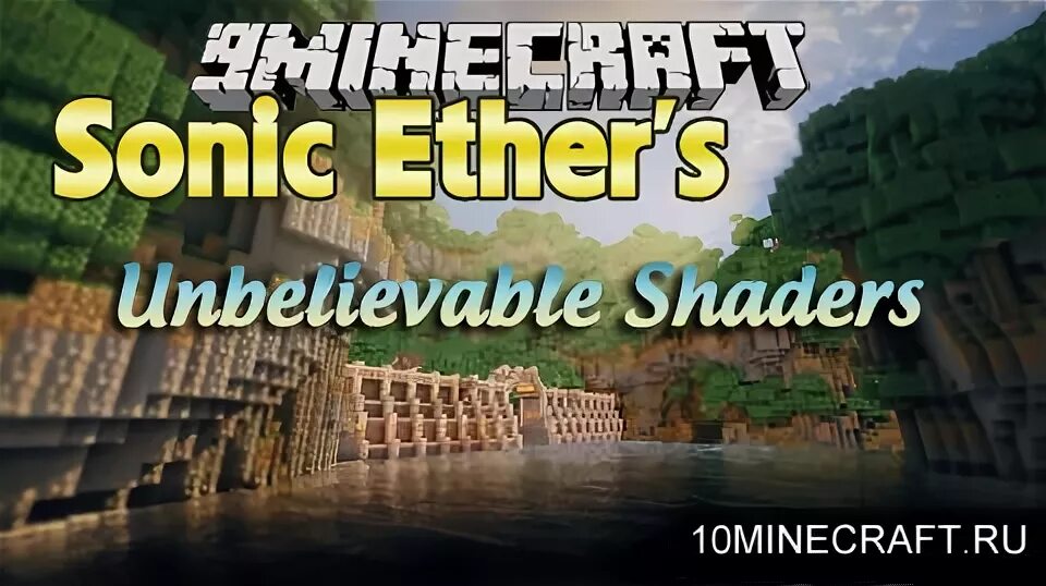 Sonic ether's. Unbelievable Shaders Mod.. Sonic Ether’s Unbelievable Shaders Minecraft. Sonic Ether’s Unbelievable Shaders.