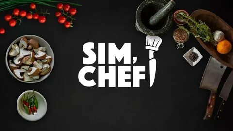 Sim chef