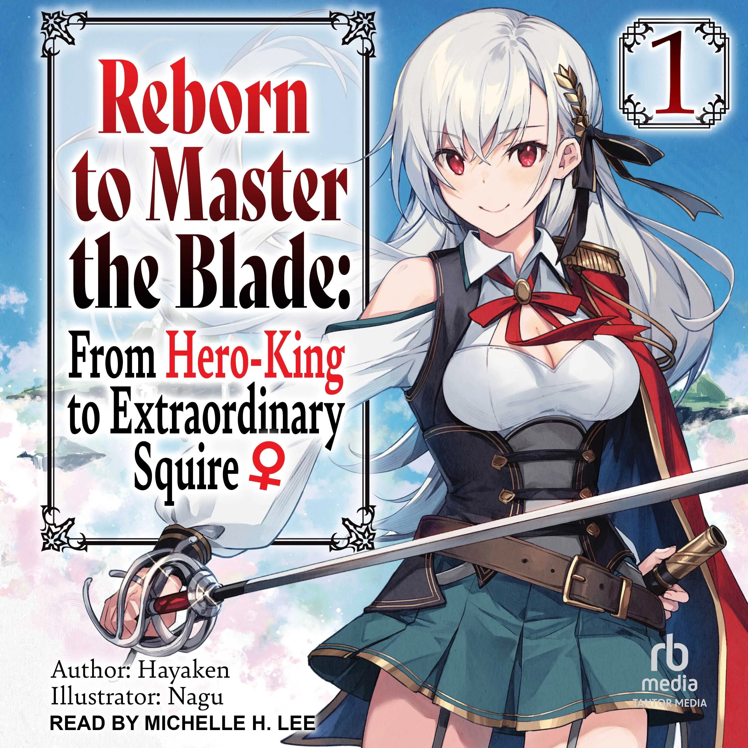 Reborn to master. Reborn to Master the Blade: from Hero-King to Extraordinary Squire. Реинкарнация выдающегося короля-героя. Перевоплотившийся Король герой. Reborn to Master the Blade.