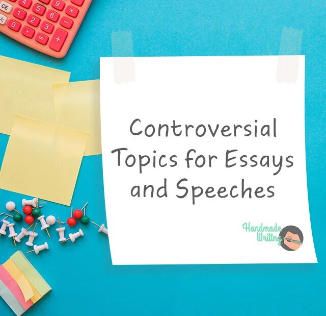 Controversial topics. Debatable topics.