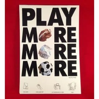 Play less
