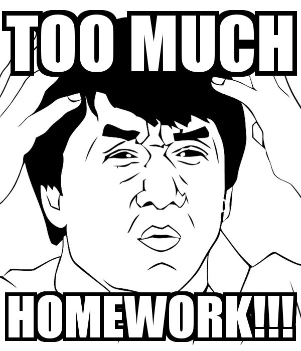 Homework Мем. Мемы про домашнее задание. Too much homework. Домашнее задание картинка Мем.