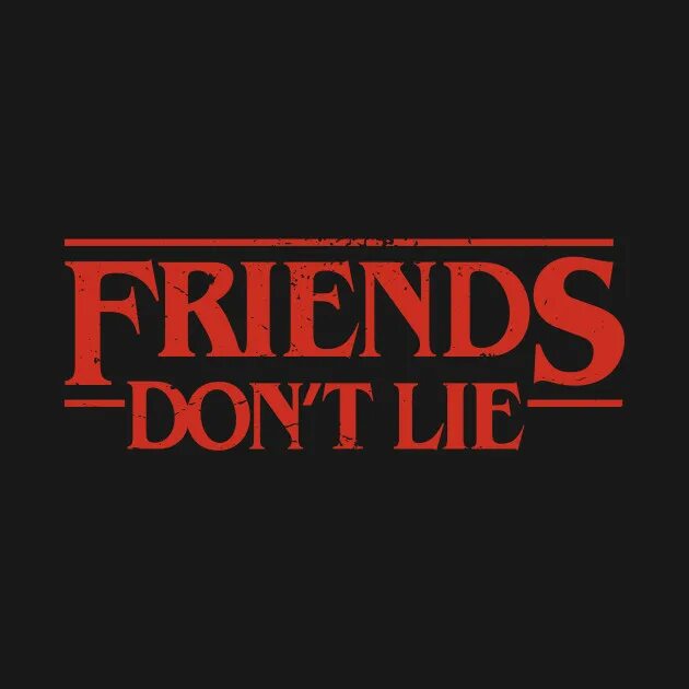 Friends don't Lie ОСД. ОСД друзья не лгут. Очень странные дела обои friends don't Lie. Обои на телефон stranger things friends don't Lie.