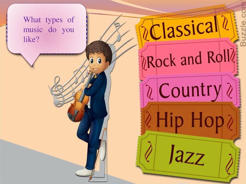 What kind of music do you like. What type of music. what type of. what types of the music do you like. type of music do you.
