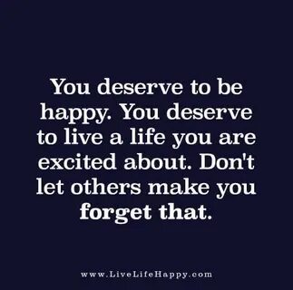 You deserve to don