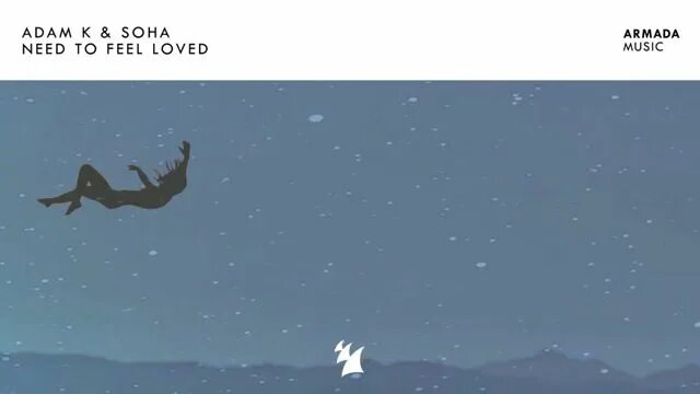 Adam k soha. Adam k soha need to feel. need to feel loved. adam k &amp; soha need to feel loved (extended mix). reflect need to feel loved adam k soha.