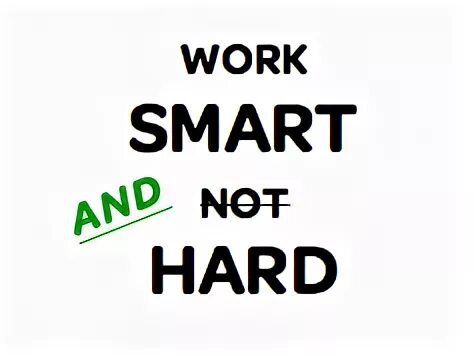 If you had worked hard. Ворк Хардер нот смарт. Work hard work Smart. Hard work vs Smart work. Work Smarter not harder Wallpaper.