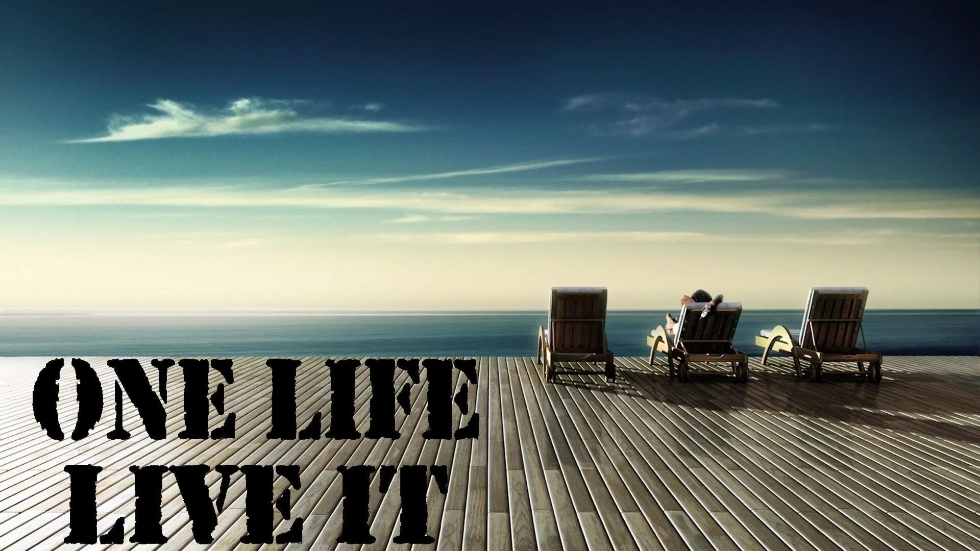 Live the Life. One Life to Live. Live by you. Live a Life by Design not by default. This life you need