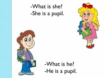 My sister a pupil she