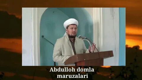 Абдуллоҳ домла маърузалари 2024