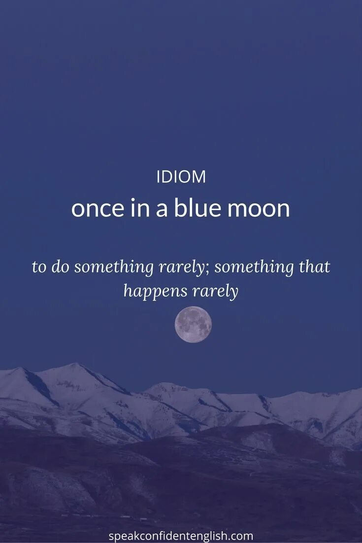 Moon идиома. Once in a Blue Moon idiom. Once in a Blue Moon идиома. Идиома однажды на голубой Луне. Idioms with Moon.
