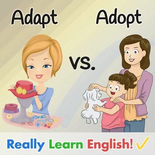 Adapt adopt difference. Adapt to. Difference between adopt and adapt. Предложение со словом adopt на английском. Small differences