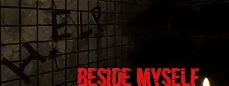 Beside myself