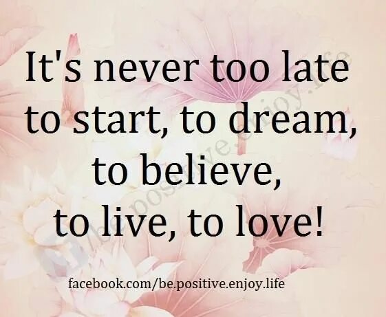 Never late to learn. It&#039;s never too late. too_late_too. its not too late its never too late цитата. its never late.