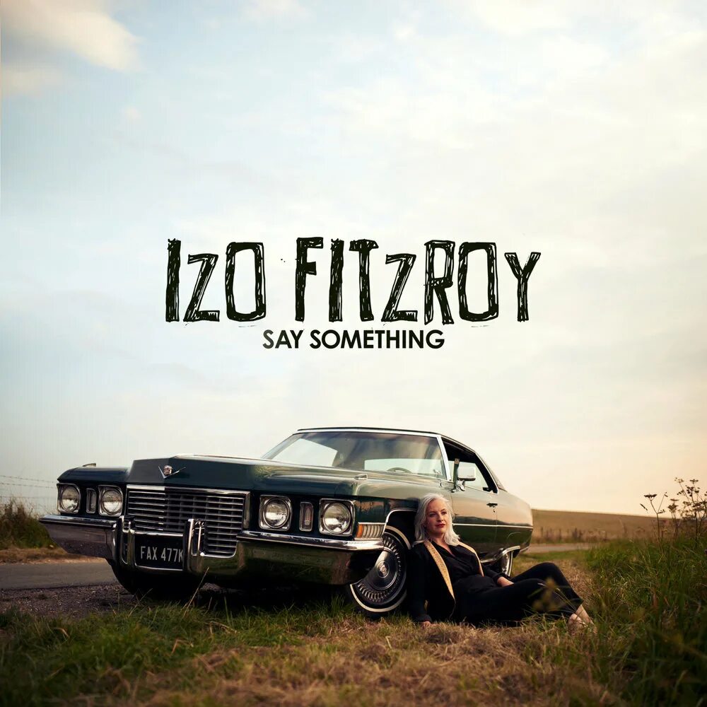 Say something loving. Izo Fitzroy. Say something!. Say something 2018. Cheona Avalos say something.