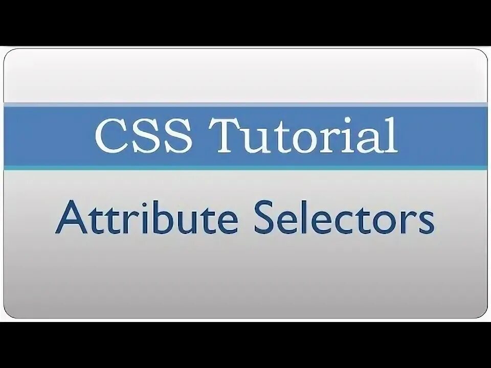 Attribute selectors. Attribute Selector CSS. CSS Selectors examples.