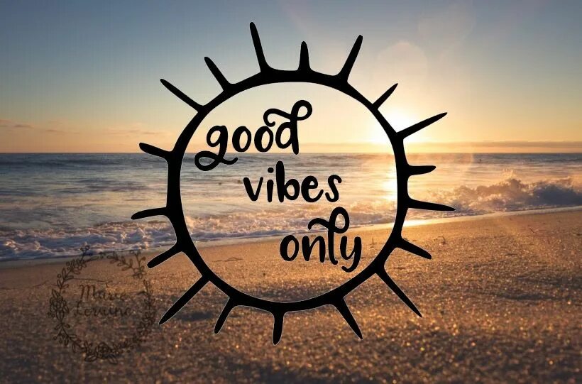 Good only know. Good Vibes only. Good Vibes only картина. Good Vibes only картинка. Good Vibes перевод.