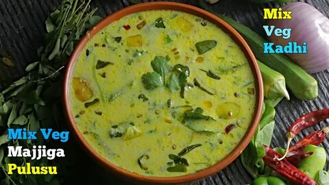 Mix Veg Kadhi... మిక్స్ వెజ్ మజ్జిగ పులుసు Indian food recipes, Recipes, Famous 