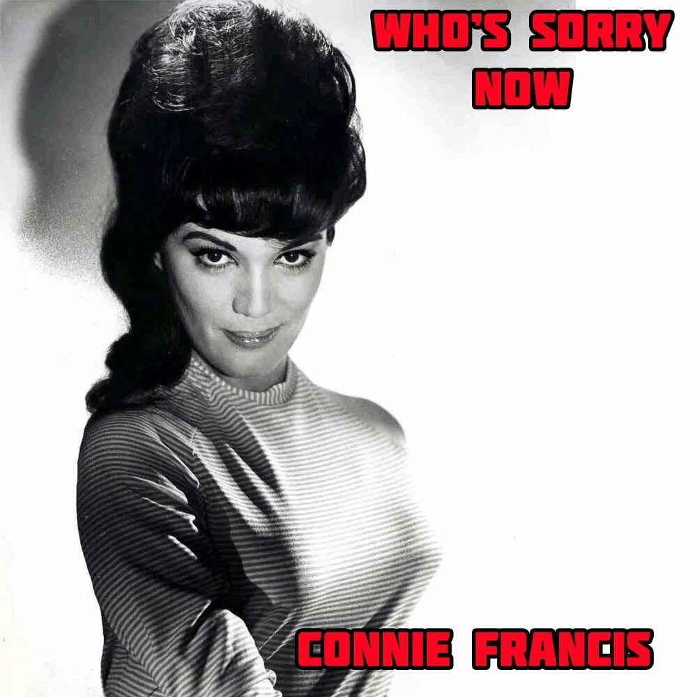Now come and let s regret it. Who's sorry Now Конни Фрэнсис. Connie Francis Now. Конни Фрэнсис популярные треки. Who's sorry Now.