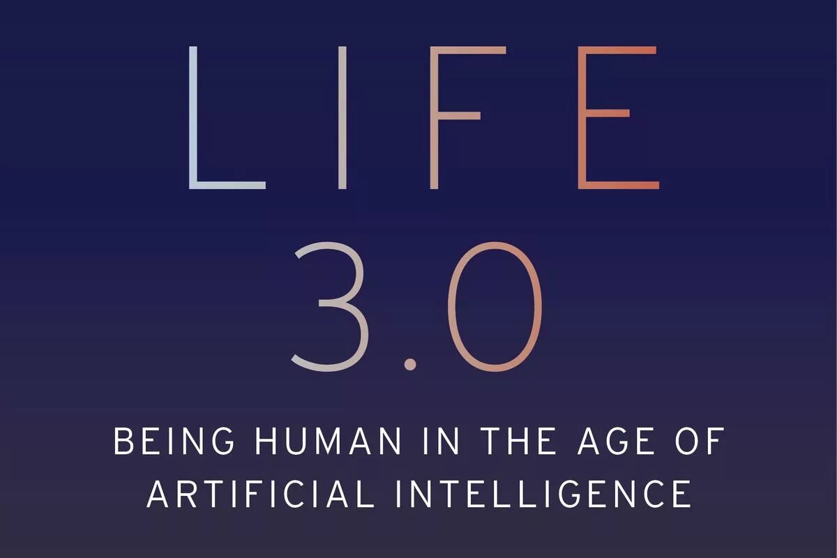 Life 3 0. Life 3.0: being Human in the age of Artificial Intelligence. Tegmark, Max "Life 3.0". Жизнь 3.0 книга. Тегмарк жизнь 3.0.