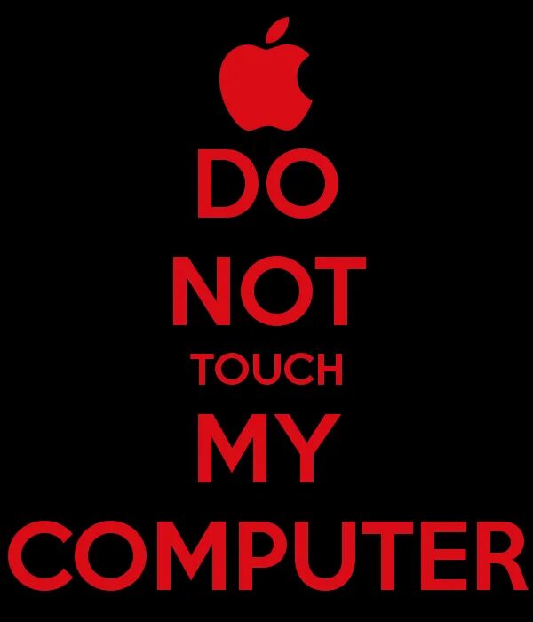Don t touch him. Don t Touch my Computer. Картинка don't Touch my Computer. Don't Touch my PC обои. Обои don't Touch my Notebook.