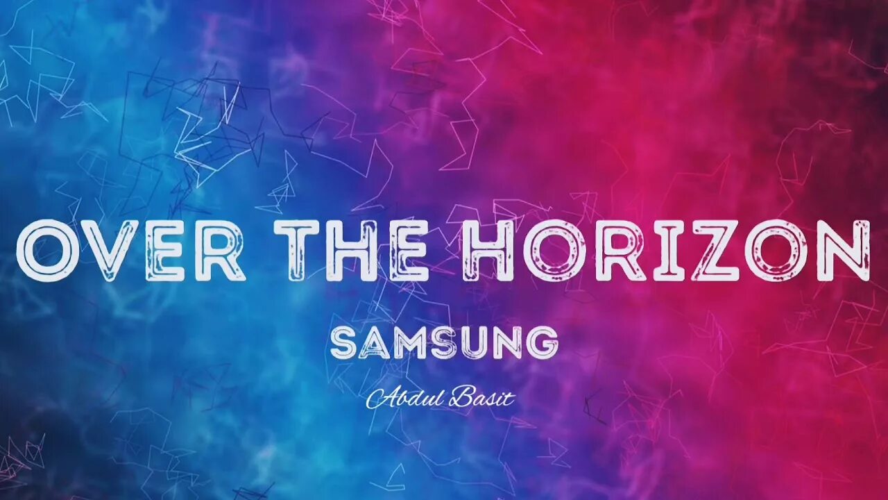 Over the Horizon самсунг. Over the Horizon 2019. Samsung over the Horizon 2019. Over the Horizon 2012 Samsung.